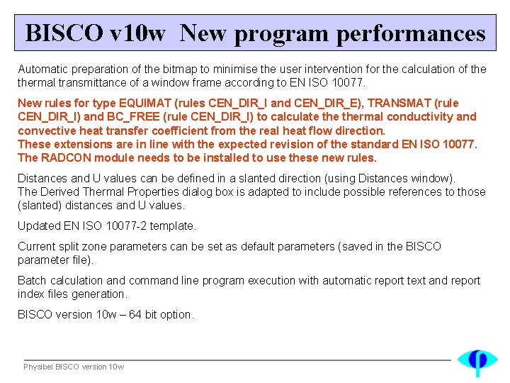 BISCO v 10 w New program performances Automatic preparation of the bitmap to minimise