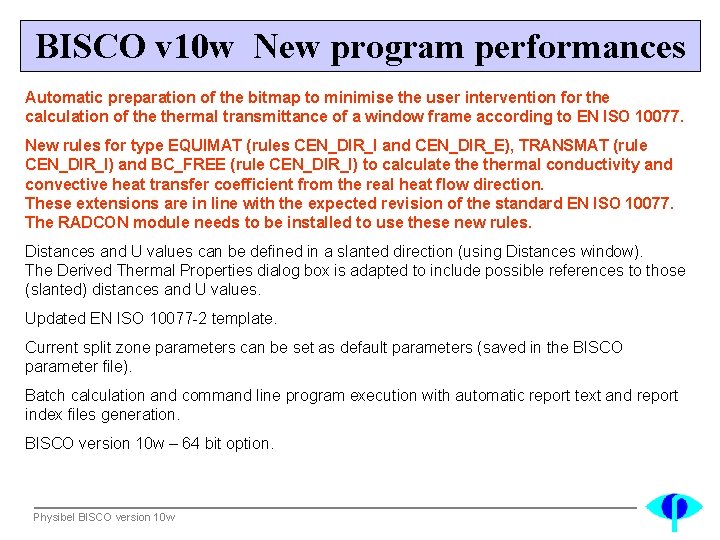 BISCO v 10 w New program performances Automatic preparation of the bitmap to minimise