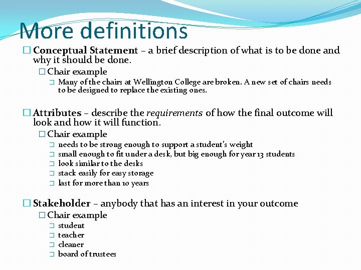 More definitions � Conceptual Statement – a brief description of what is to be