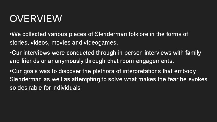 OVERVIEW • We collected various pieces of Slenderman folklore in the forms of stories,