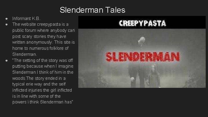 Slenderman Tales ● ● ● Informant K. B. The website creepypasta is a public