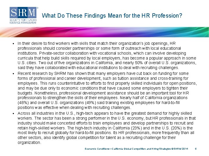 What Do These Findings Mean for the HR Profession? • In their desire to