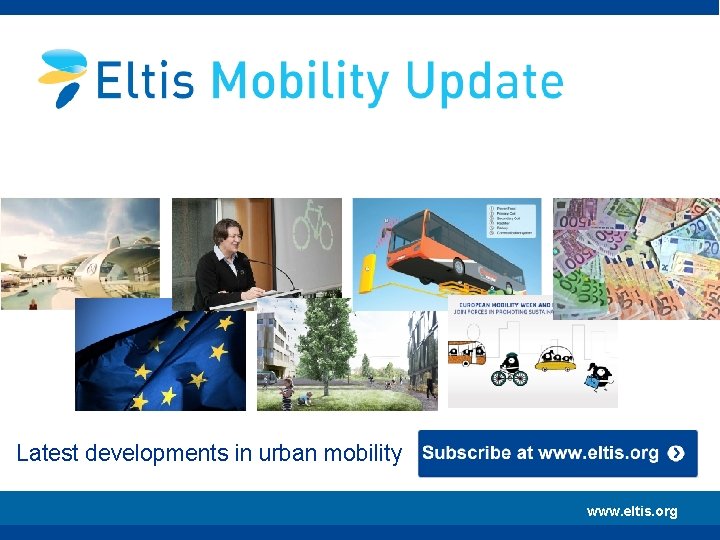 Latest developments in urban mobility www. eltis. org Speaker, DD. MM. YYYY 