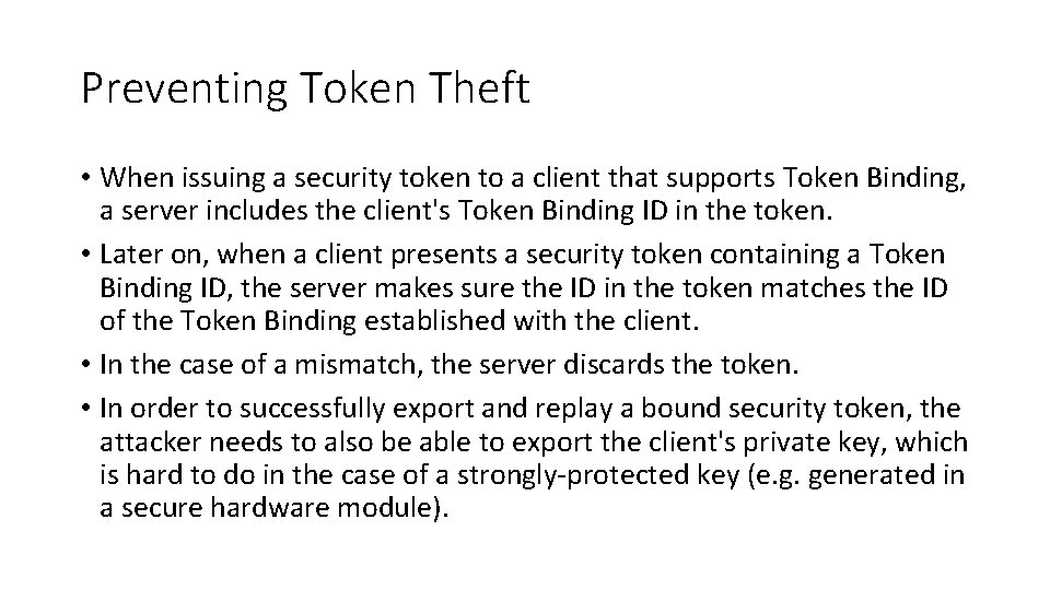 Preventing Token Theft • When issuing a security token to a client that supports