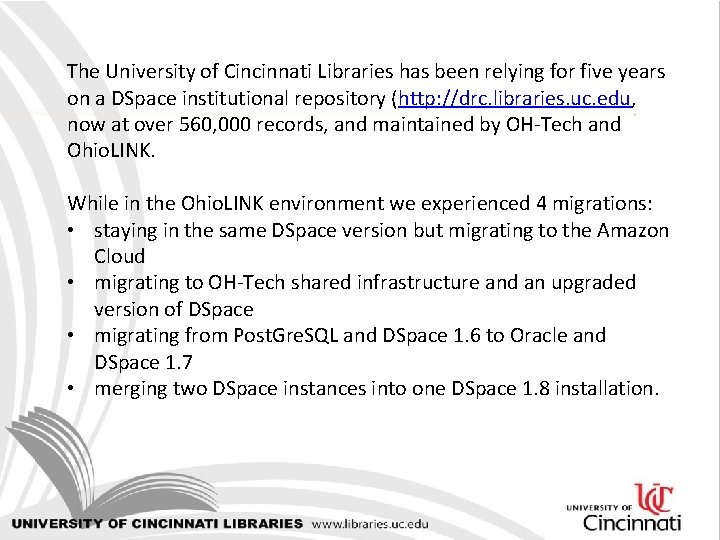 The University of Cincinnati Libraries has been relying for five years on a DSpace