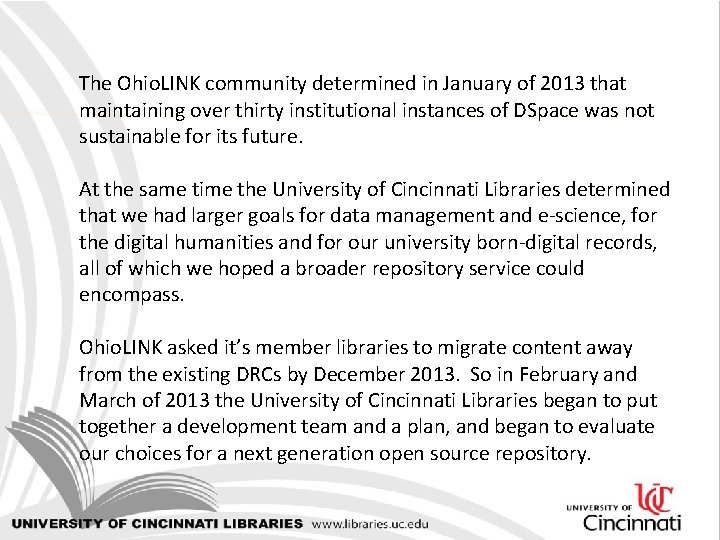 The Ohio. LINK community determined in January of 2013 that maintaining over thirty institutional