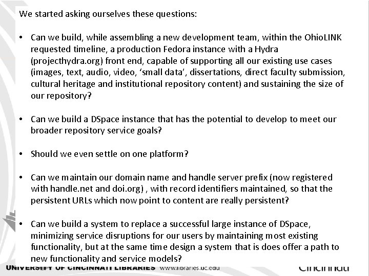 We started asking ourselves these questions: • Can we build, while assembling a new