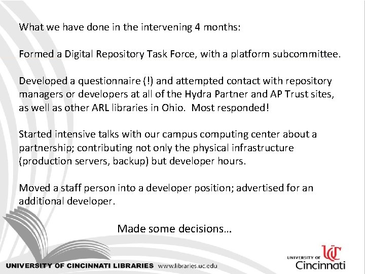 What we have done in the intervening 4 months: Formed a Digital Repository Task