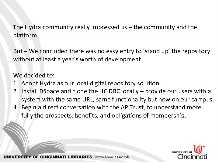 The Hydra community really impressed us – the community and the platform. But –