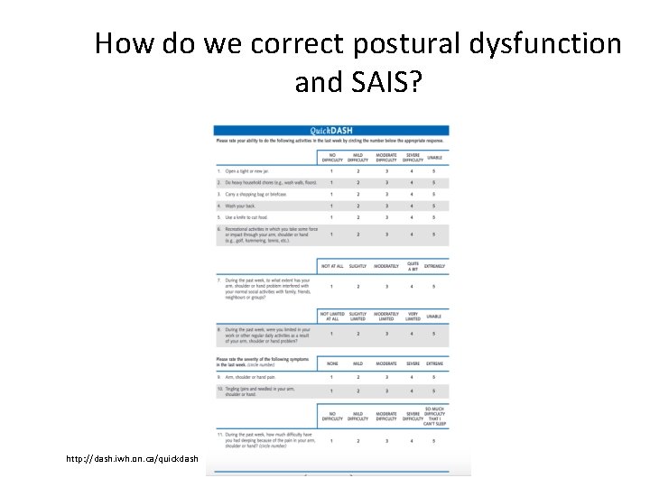 How do we correct postural dysfunction and SAIS? http: //dash. iwh. on. ca/quickdash 