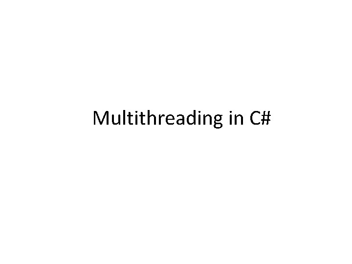 Multithreading in C# 