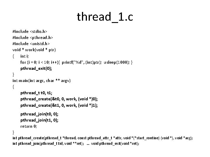 thread_1. c #include <stdio. h> #include <pthread. h> #include <unistd. h> void * work(void