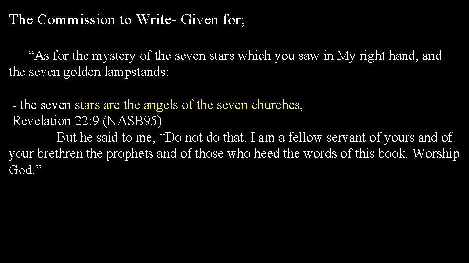 The Commission to Write- Given for; R “As for the mystery of the seven