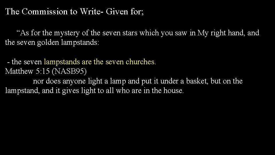 The Commission to Write- Given for; R “As for the mystery of the seven