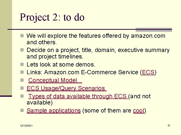 Project 2: to do n We will explore the features offered by amazon. com Project 2: to do n We will explore the features offered by amazon. com