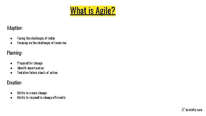 What is Agile? Adaption: ● ● Facing the challenges of today Focusing on the
