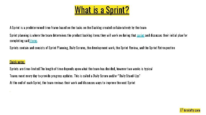 What is a Sprint? A Sprint is a predetermined time frame based on the