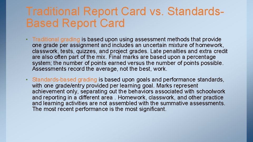 Traditional Report Card vs. Standards. Based Report Card • Traditional grading is based upon