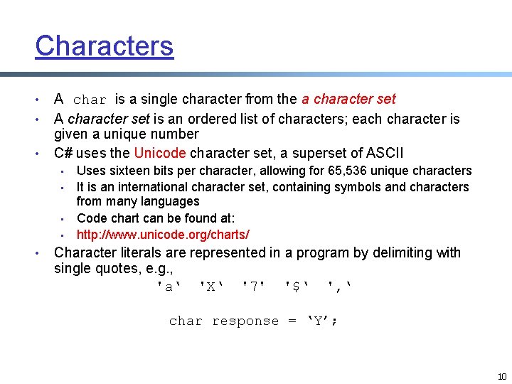 Characters • • • A char is a single character from the a character Characters • • • A char is a single character from the a character