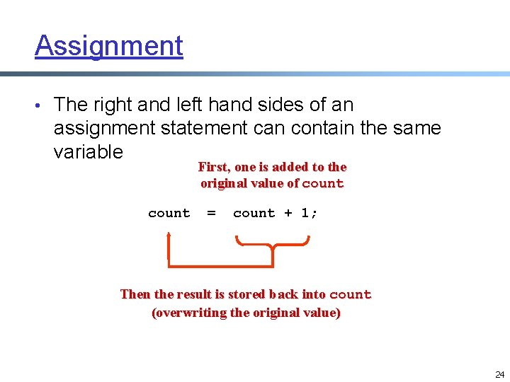 Assignment • The right and left hand sides of an assignment statement can contain Assignment • The right and left hand sides of an assignment statement can contain