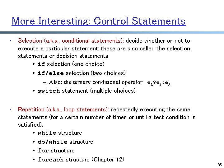 More Interesting: Control Statements • Selection (a. k. a. , conditional statements): decide whether More Interesting: Control Statements • Selection (a. k. a. , conditional statements): decide whether