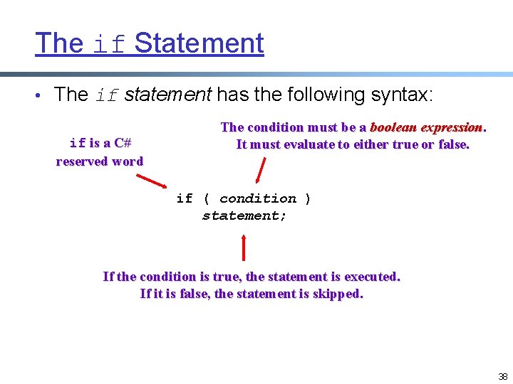 The if Statement • The if statement has the following syntax: if is a The if Statement • The if statement has the following syntax: if is a