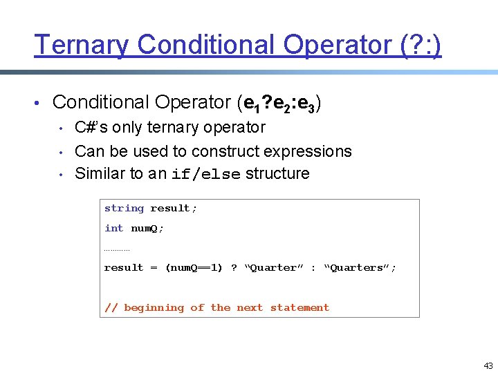 Ternary Conditional Operator (? : ) • Conditional Operator (e 1? e 2: e Ternary Conditional Operator (? : ) • Conditional Operator (e 1? e 2: e