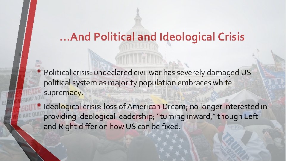 …And Political and Ideological Crisis • Political crisis: undeclared civil war has severely damaged