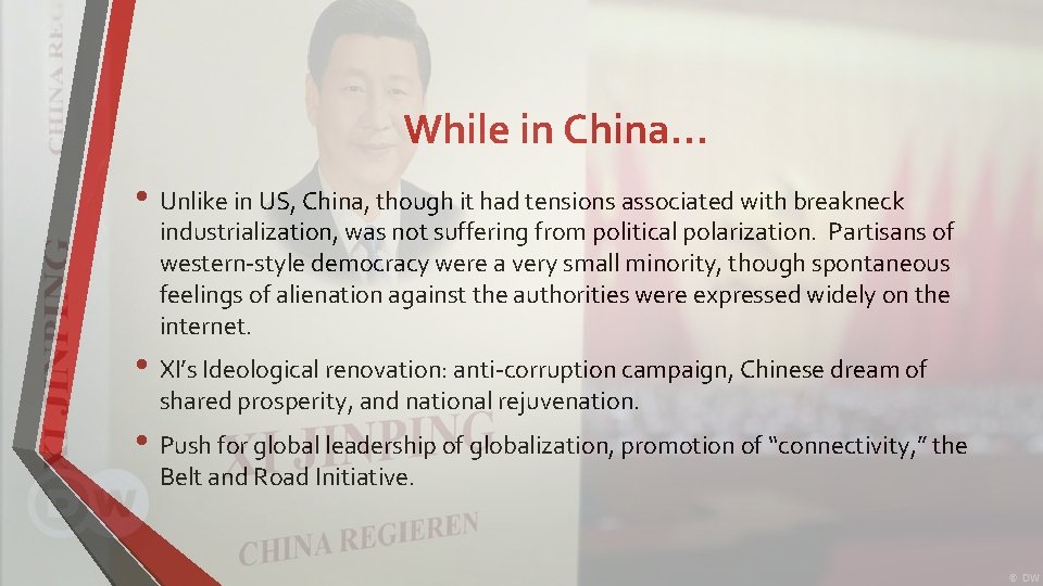 While in China… • Unlike in US, China, though it had tensions associated with