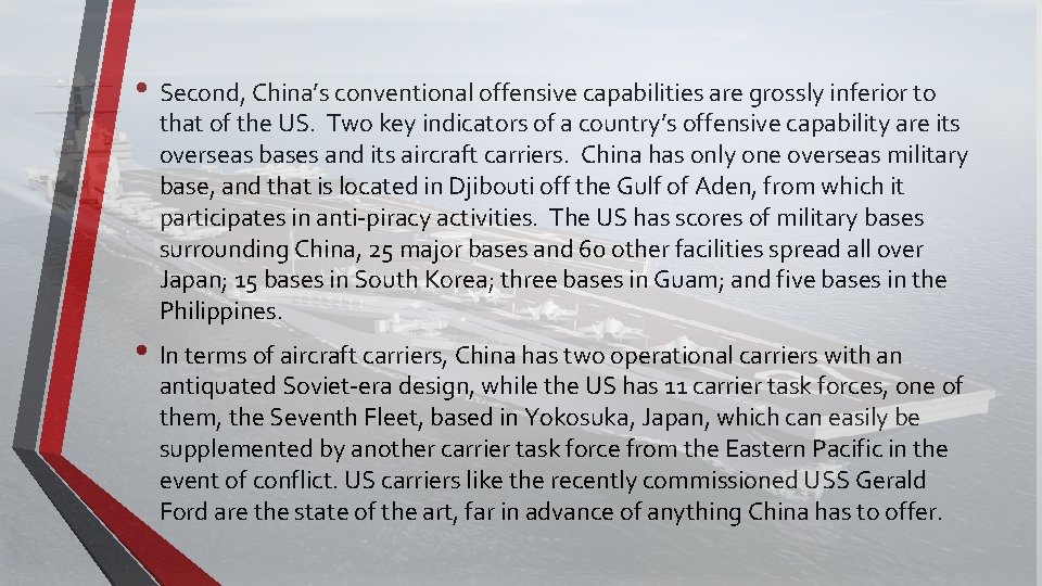  • Second, China’s conventional offensive capabilities are grossly inferior to that of the