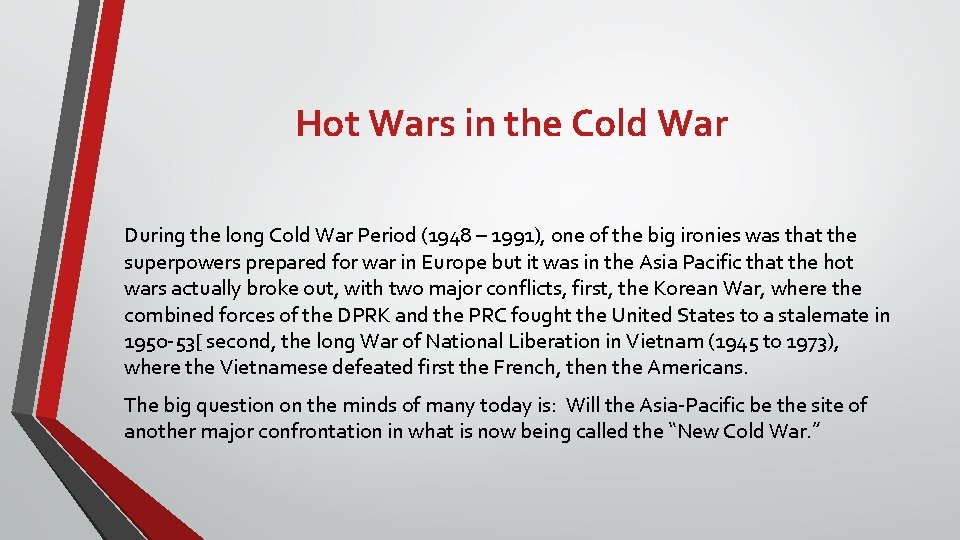 Hot Wars in the Cold War During the long Cold War Period (1948 –