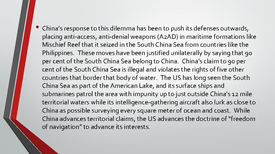  • China’s response to this dilemma has been to push its defenses outwards,