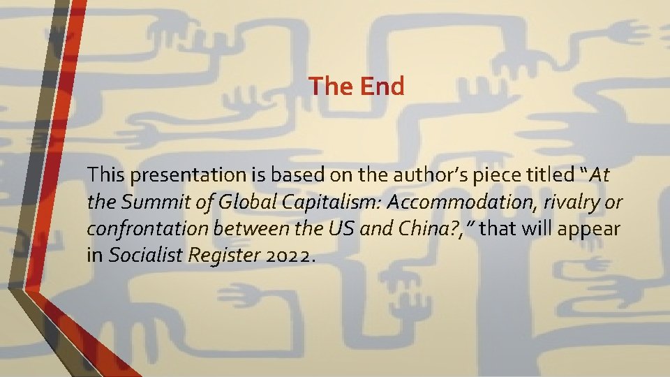 The End This presentation is based on the author’s piece titled “At the Summit