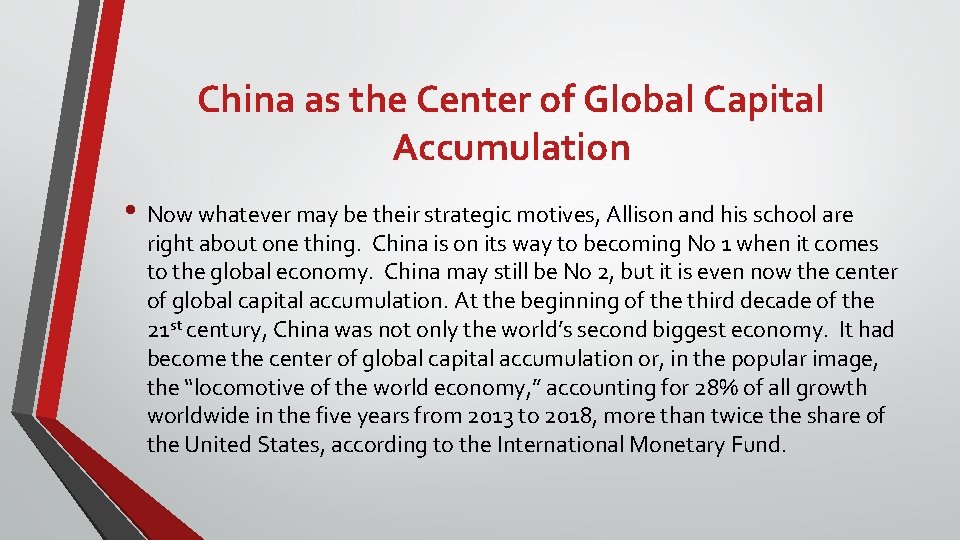 China as the Center of Global Capital Accumulation • Now whatever may be their