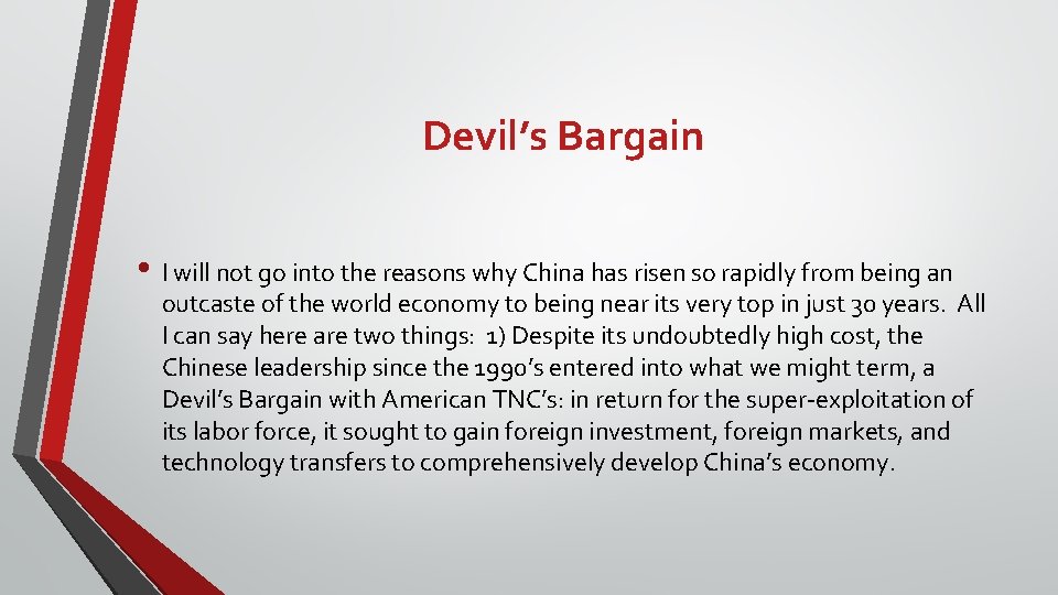 Devil’s Bargain • I will not go into the reasons why China has risen