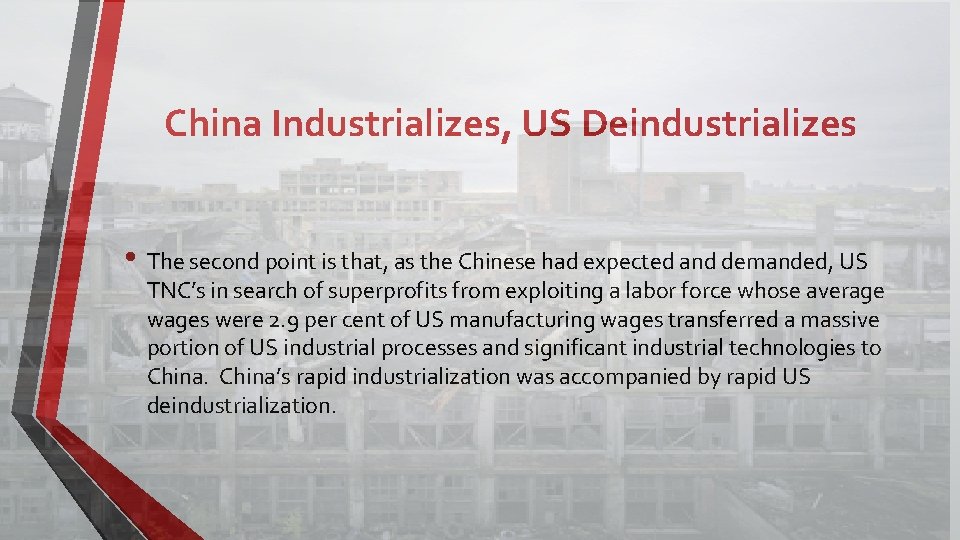 China Industrializes, US Deindustrializes • The second point is that, as the Chinese had