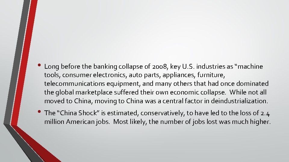  • Long before the banking collapse of 2008, key U. S. industries as