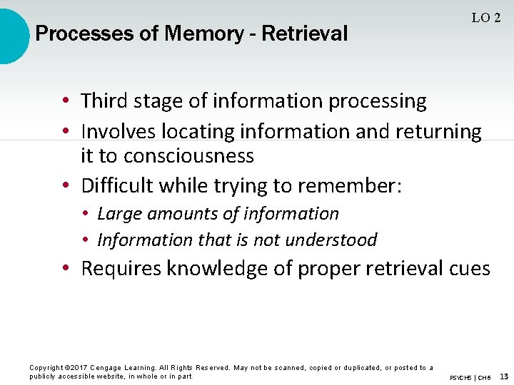 Processes of Memory - Retrieval LO 2 • Third stage of information processing •