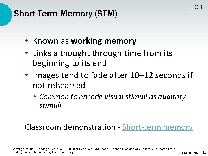 LO 4 Short-Term Memory (STM) • Known as working memory • Links a thought