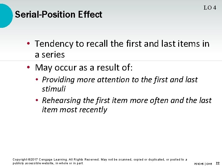 Serial-Position Effect LO 4 • Tendency to recall the first and last items in