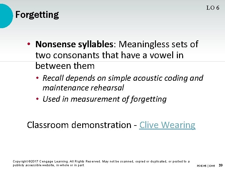 LO 6 Forgetting • Nonsense syllables: Meaningless sets of two consonants that have a