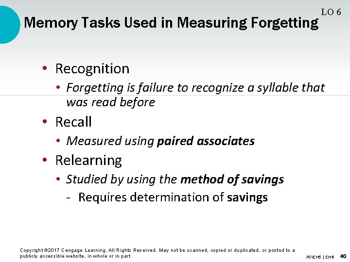 Memory Tasks Used in Measuring Forgetting LO 6 • Recognition • Forgetting is failure