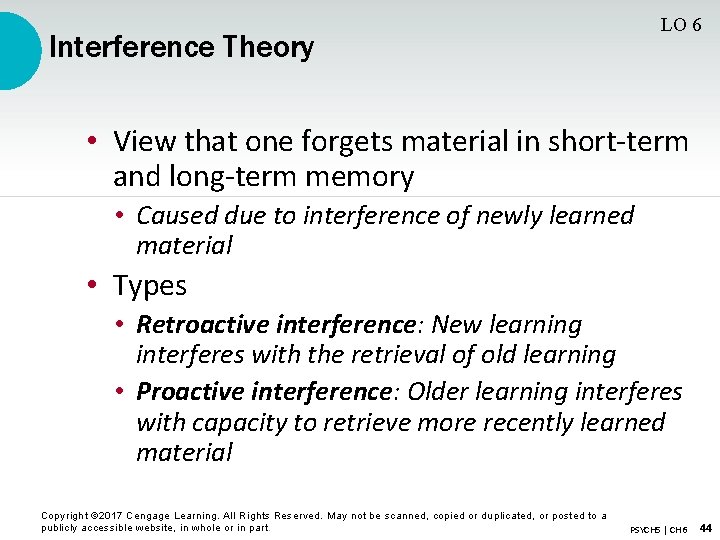 LO 6 Interference Theory • View that one forgets material in short-term and long-term