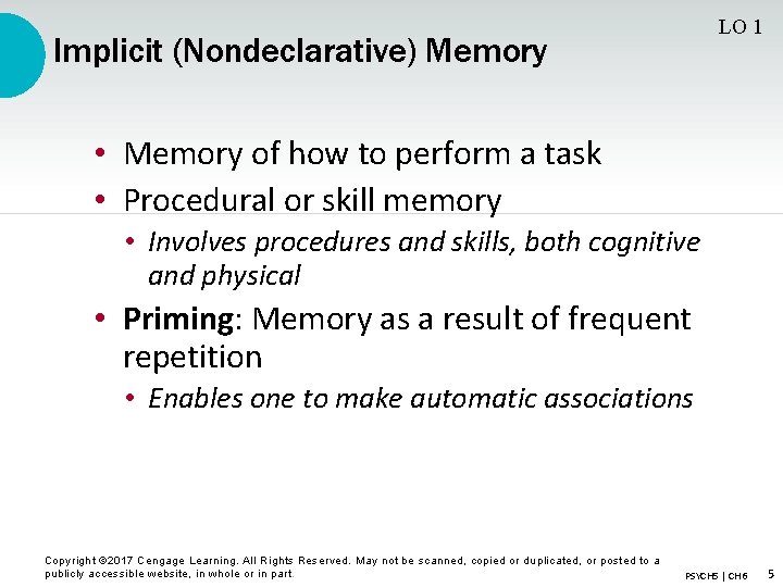 LO 1 Implicit (Nondeclarative) Memory • Memory of how to perform a task •