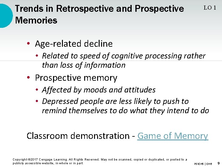 Trends in Retrospective and Prospective Memories LO 1 • Age-related decline • Related to