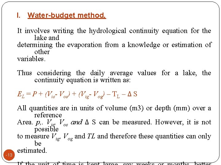 I. Water-budget method, It involves writing the hydrological continuity equation for the lake and