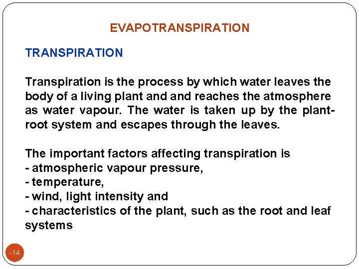 EVAPOTRANSPIRATION Transpiration is the process by which water leaves the body of a living