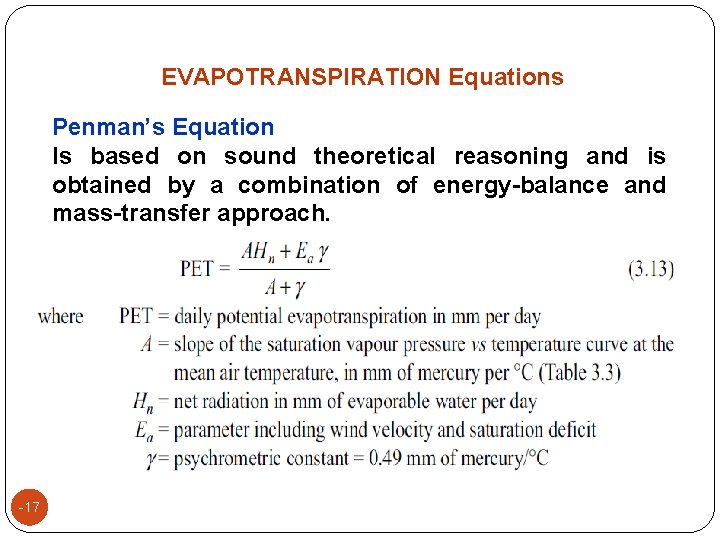 EVAPOTRANSPIRATION Equations Penman’s Equation Is based on sound theoretical reasoning and is obtained by