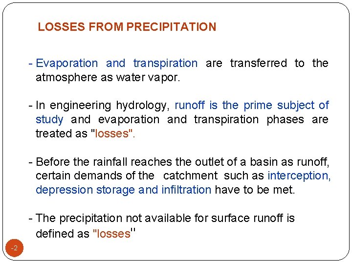 LOSSES FROM PRECIPITATION Evaporation and transpiration are transferred to the atmosphere as water vapor.