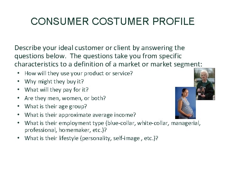 CONSUMER COSTUMER PROFILE Describe your ideal customer or client by answering the questions below.